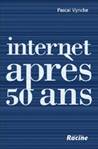 Internet après 50 ans  - Pascal Vyncke