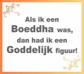 als boeddha...