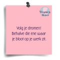 volg je dromen...