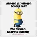 als een clown.....