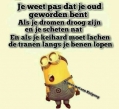oud worden....