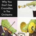 geen kroko's in een orkest!