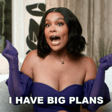 i-have-big-plans-mehgan-james.gif
