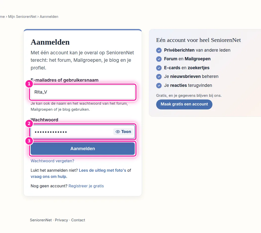 Vul bij "E-mailadres of gebruikersnaam" (1) je e-mailadres of de naam die je op SeniorenNet gebruikt in. In het vak "Wachtwoord" (2) daaronder typ je je wachtwoord. Met "Toon" kan je zien wat je hebt getypt en controleren of het klopt. Klik daarna op "Aanmelden" (3).