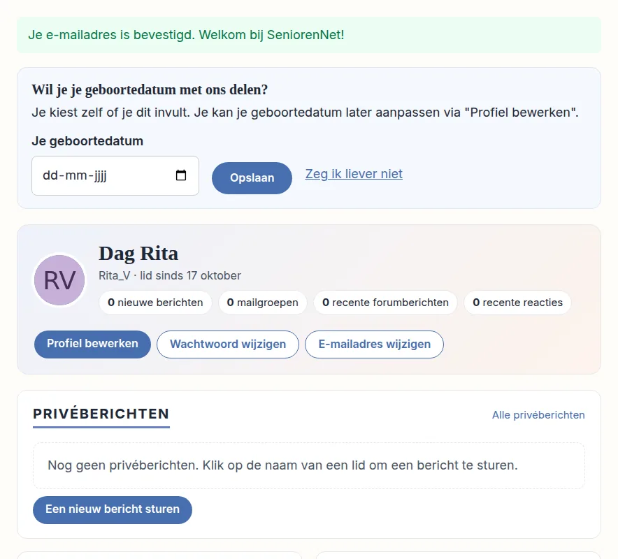Op de pagina staat nu "Je e-mailadres is bevestigd. Welkom bij SeniorenNet!" Je account is klaar en je bent meteen aangemeld. Je ziet nu je eigen pagina, Mijn SeniorenNet.