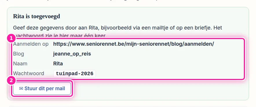Je ziet nu de gegevens die je mede-schrijver nodig heeft (1): de aanmeldpagina, de blog, de naam en het wachtwoord. SeniorenNet verstuurt zelf geen mail, dus je geeft die gegevens zelf door via een mail of een briefje. Klik je op "Stuur dit per mail" (2), dan opent je eigen mailprogramma een mail aan je mede-schrijver met alle gegevens erin. Het wachtwoord is alleen nu zichtbaar, dus geef de gegevens meteen door.
