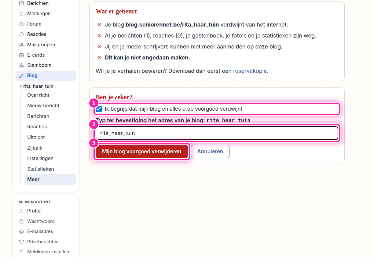 Lees eerst op deze pagina wat er allemaal verdwijnt als je je blog verwijdert. Vink daarna aan dat je dit begrijpt (1) en typ het webadres van je blog precies over zoals het er staat (2). Dat is een extra controle om te voorkomen dat je je blog per ongeluk verwijdert. Klik pas daarna op "Mijn blog voorgoed verwijderen" (3). Als je je bedenkt, klik je op "Annuleren".