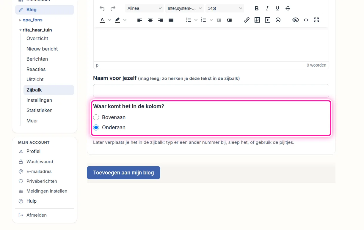 Als je een nieuw blokje toevoegt, kies je onderaan het formulier meteen waar het komt. Bij "Waar komt het in de kolom?" staat "Onderaan" al gekozen. Wil je het nieuwe blokje bovenaan zetten, kies dan "Bovenaan" en klik daarna op "Toevoegen aan mijn blog". Je kan het blokje later nog verplaatsen met een van de manieren hierboven.
