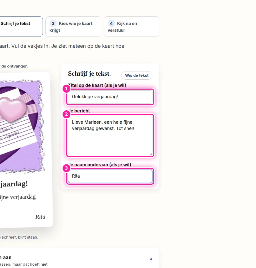 Bij "Titel op de kaart (als je wil)" (1) kan je een titel invullen. Schrijf daarna je tekst in het vak "Je bericht" (2). Bij "Je naam onderaan (als je wil)" (3) kan je je naam toevoegen. Terwijl je typt, zie je de kaart meteen veranderen.