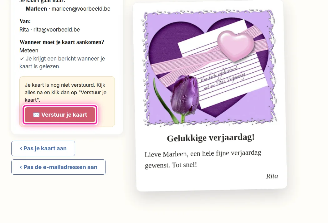 Bij "Kijk na en verstuur" zie je alles nog eens bij elkaar. Je kaart is nog niet verstuurd, dus kijk rustig na of alles klopt. Als je iets aan de kaart wil veranderen, klik je op "Pas je kaart aan". Voor een verkeerd e-mailadres klik je op "Pas de e-mailadressen aan". Staat alles goed, dan klik je op "Verstuur je kaart".