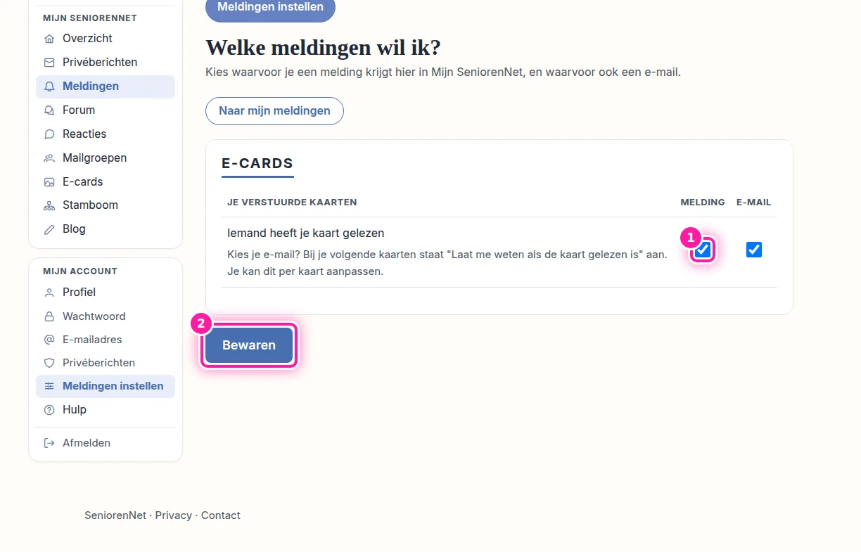 Klik in het menu onder "Mijn account" op "Meldingen instellen". Op die pagina kies je waarvoor je een melding wil krijgen en waarvoor je ook een e-mail wil ontvangen (1). Klik daarna op "Bewaren" (2) om je keuzes op te slaan.