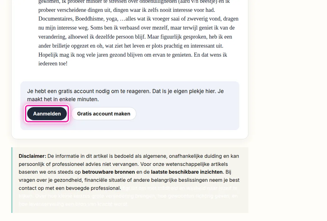 Ga naar beneden tot aan het einde van het artikel, waar je "Reacties" ziet staan. Om zelf te reageren heb je een gratis SeniorenNet-account nodig, je eigen plekje op de website. Ben je nog niet aangemeld, klik dan op "Aanmelden". Na het aanmelden kom je vanzelf terug bij het artikel.