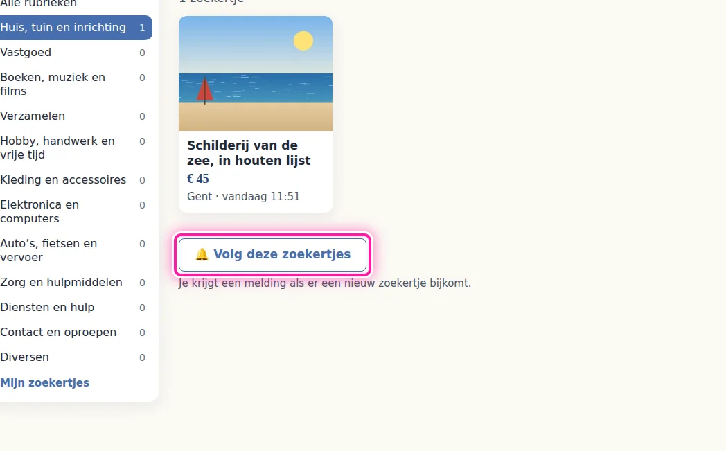 Om nieuwe zoekertjes te volgen, open je eerst een rubriek, bijvoorbeeld "Huis, tuin en inrichting". Klik op die pagina op "Volg deze zoekertjes". Je krijgt dan een melding wanneer iemand in die rubriek een nieuw zoekertje plaatst. Wil je die meldingen niet meer krijgen, dan klik je op "Niet meer volgen".